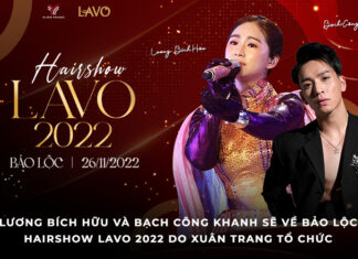 Lương Bích Hữu và Bạch Công Khanh sẽ về Bảo Lộc – Hairshow Lavo 2022 do Xuân Trang tổ chức